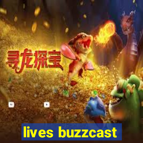 lives buzzcast